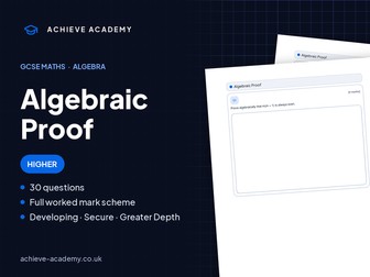 Algebraic Proof GCSE Maths Higher Booklet + Mark Scheme