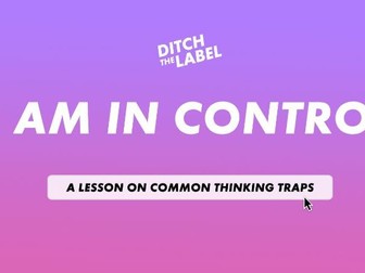 I Am In Control - A Mental Health Lesson from Ditch the Label