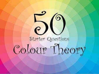 50 Starter Questions: Colour Theory