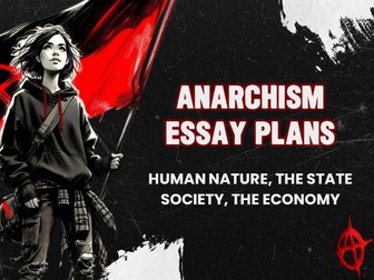 Anarchism A Level Politics Essay Plans: Human Nature, State, Society & Economy