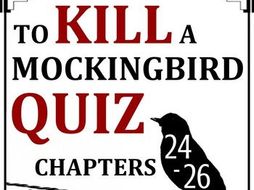 To Kill a Mockingbird Quiz - Chapters 24-26