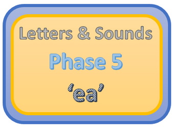 Letters & Sounds Phase 5 ‘ea'