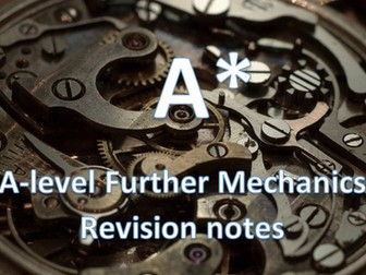 A-level Further Maths (Mechanics) Revision Notes and Example Questions