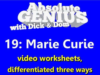 Marie Curie: video worksheets, differentiated x3