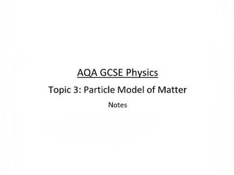 AQA GCSE Physics Revision - Topic 3 - Particle Model of Matter (*RevisionPro*)