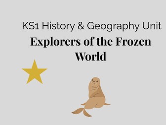 Explorers of the Frozen World - Complete 8-Lesson Unit (KS1 Geography & History)