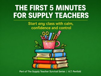 The First 5 Minutes for Supply Teachers - How to Start Any Class With Confidence