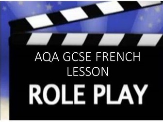 GCSE FRENCH ROLE PLAY AQA LESSON