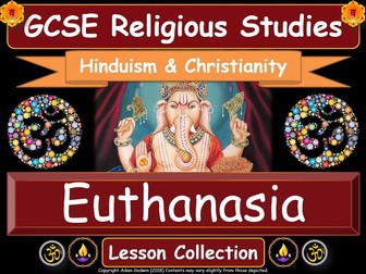 Euthanasia - Hinduism & Christianity (GCSE Lesson Pack)