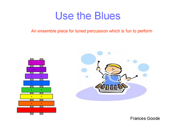 Use the Blues - a fun piece for classroom tuned percussion in the style of the blues. (free sample)