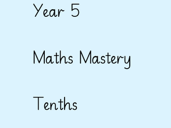 Year 5 - Tenths - Maths Mastery