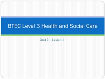 BTEC LEVEL 3 UNIT 2 Working in Health and Social Care