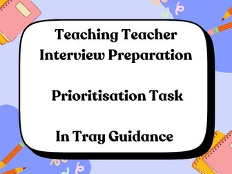 Teaching Teacher Interview Preparation | Prioritisation Task | In Tray Guidance and Example