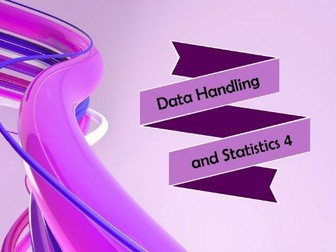 Data Handling and Statistics 4