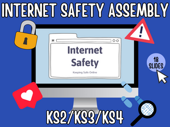 Internet Safety Assembly KS2 KS3 KS4 E-Safety/Online Safety