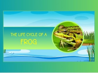 The Life Cycle of a Frog: Powerpoint and Worksheets