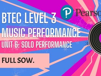 BTEC L3 Music Performance - FULL SOW for Unit 6 (Solo Performance)