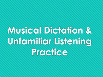 Musical dictation (melody, rhythm & chords) & unfamiliar listening practice