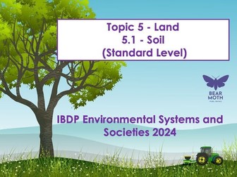 ESS Land Unit – Subtopic 5.1 (Standard Level) Soil – First Teaching 2024
