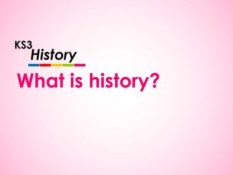 KS3 History - What is history?