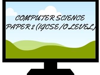 IGCSE / O LEVEL COMPUTER SCIENCE PAPER 2