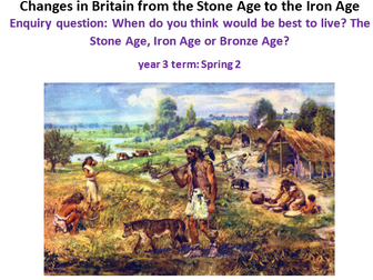 Changes in Britain from the Stone Age to the Iron Age Planning and Resources