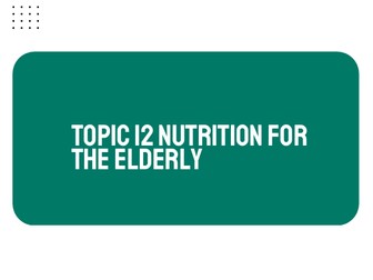 Food and Nutrition: Nutrition for the Elderly Lesson