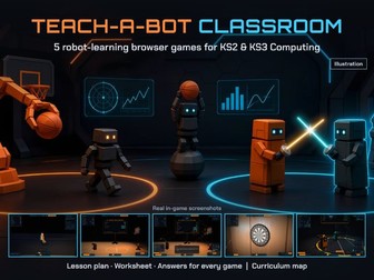 Teach-a-Bot Classroom: 5 Robot-Learning Browser Games + Lesson Plans & Worksheets (KS2/KS3 Computing