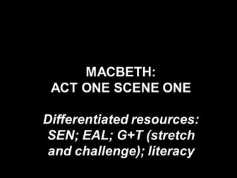 Macbeth 1.1: 30 pages of differentiated activities (SEN;EAL;G+T)