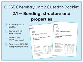 WJEC GCSE Chemistry Unit 2.1 Bonding, structure and properties — Question booklet