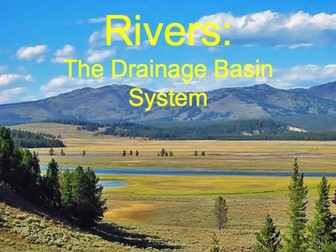 RIVERS PowerPoint (1 of 6): Drainage Basin System (Cambridge IGCSE)