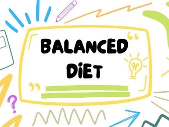 Diet and Nutrition - A Balanced Diet