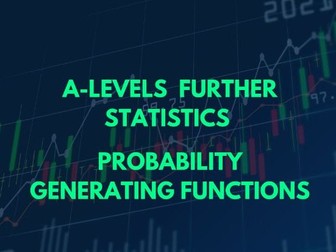 A-Level Further Statistics – Probability Generating Functions PPT and Lesson Booklet