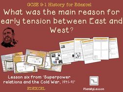Edexcel 9-1 GCSE The Cold War Lesson 6: 'What was the main reason for increasing tension, 1945-46?'