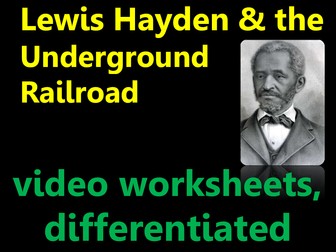 Hayden and the Underground Railroad: video worksheets, differentiated.