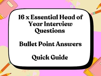 Quick Guide | 16 x Essential Head of Year Interview Questions | Bullet Point Answers