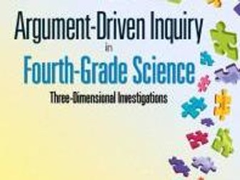 Argument-Driven Inquiry in Fourth-Grade Science : Three-Dimensional Investigations