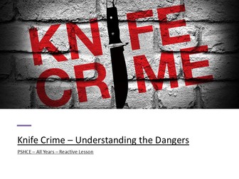 Knife Crime PSHCE/PSHE Reactive Lesson - Assembly