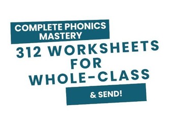 Complete Phonics Mastery: 312 Worksheets for Whole-Class & SEND