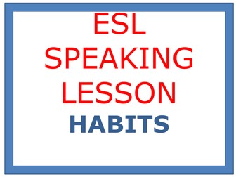 ESL SPEAKING LESSON HABITS