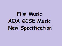 Film Music AQA GCSE New Specification Powerpoint and Homework/Class Task