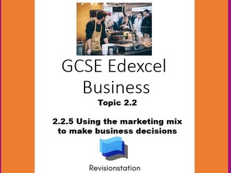 EDEXCEL GCSE BUSINESS 2.2.5 USING THE MARKETING MIX (COMPLETE LESSON) 225