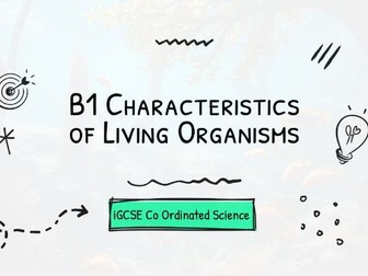 B1 Characteristics iGCSE Co Ordinated Science