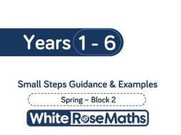 White Rose Maths - Spring - Block 2 - Years 1 - 6
