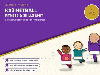 KS3 Netball Unit — 6 Ready-to-Teach Lessons (Fitness & Skills, Non-Specialist Friendly)