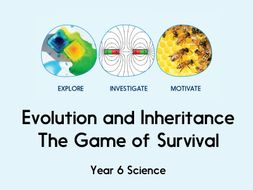 Evolution and Inheritance - The Game of Survival - Year 6