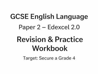 GCSE English Language Paper 2 (Pearson 2.0) - Student Revision & Practice Workbook (Grade 4 Focus)