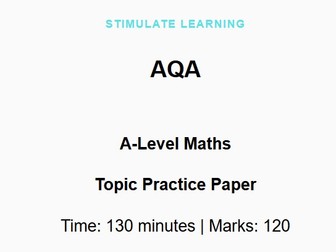 AQA A-Level Maths 120 Marks Topic Practice Paper