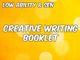 Creative Writing Booklet for KS3 SEN/Low Ability