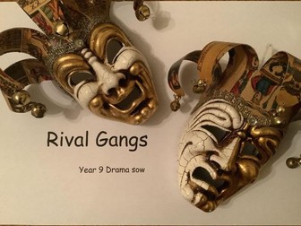 Year 9 drama sow , Rival Gangs